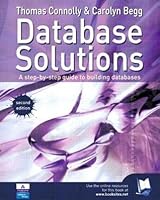 Database Solutions: A Step by Step Guide to Building Databases (Revised)