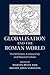 Globalisation and the Roman World: World History, Connectivity and Material Culture