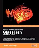 Java Ee 5 Development Using Glassfish Application Server
