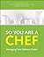So You Are a Chef