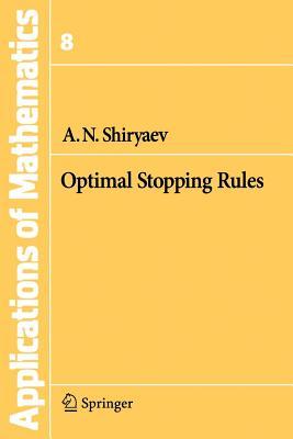 Optimal Stopping Rules. Stochastic Modelling and Applied Probability, Volume 8.