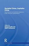 Socialist China, Capitalist China: Social Tension and Political Adaptation Under Economic Globalization