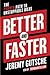 Better and Faster: The Proven Path to Unstoppable Ideas