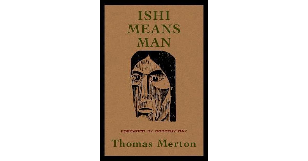 Ishi Means Man by Thomas Merton