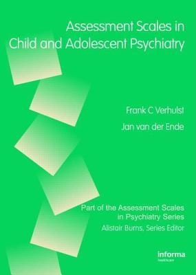Assessment Scales in Child and Adolescent Psychiatry. Assessment Scales in Psychiatry Series.