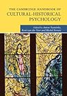The Cambridge Handbook of Cultural-Historical Psychology (Cambridge Handbooks in Psychology)