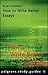 How to Write Better Essays. Palgrave Study Guides.