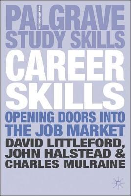 Career Skills: Opening Doors Into the Job Market. Palgrave Study Guides.