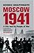Moscow 1941: A City and Its People at War (Revised)