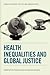 Health Inequalities and Global Justice (Studies in Global Justice and Human Rights)
