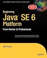 Beginning Java Se 6 Platform: From Novice to Professional. the Experts Voice in Java Technology