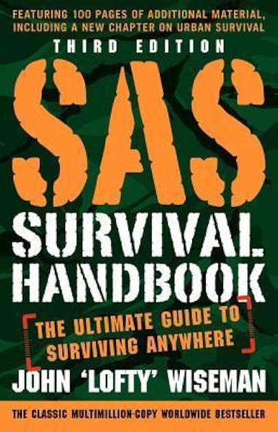 SAS Survival Handbook: The Ultimate Guide to Surviving Anywhere