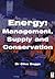 Energy: Management, Supply and Conservation