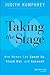 Taking the Stage: How Women Can Speak Up, Stand Out, and Succeed