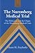 The Nuremberg Medical Trial...