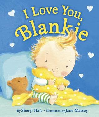 I Love You, Blankie (Board Book)