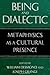 Being and Dialectic: Metaphysics as a Cultural Presence (Hegelian Studies (Dis))