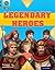 Legendary Heroes