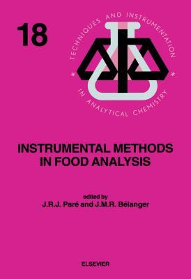 Instrumental Methods in Food Analysis. Techniques and Instrumentation in Analytical Chemistry, Volume 18.