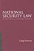 National Security Law: Canadian Practice in International Perspective. Essentials of Canadian Law Series.