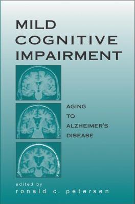 Mild Cognitive Impairment: Aging to Alzheimer's Disease