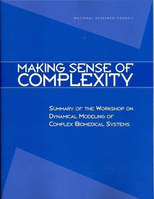 Making Sense of Complexity: Summary of the Workshop on Dynamical Modeling of Complex Biomedical Systems