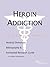 Heroin Addiction: A Medical Dictionary, Bibliography, and Annotated Research Guide to Internet References