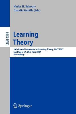Learning Theory: 20th Annual Conference on Learning Theory, Colt 2007 San Diego, CA, USA, June 13-15, 2007 Proceedings