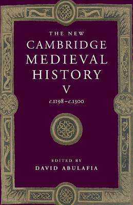 The New Cambridge Medieval History, Volume 5: c.1198 - c.1300