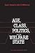 Age, Class, Politics, and the Welfare State by Fred C. Pampel