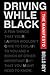 Driving While Black The Manifesto: A few things that your lawyer wouldn't care to explain to you and a bunch of other important shit that you might need to know.