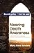 Nearing Death Awareness: A Guide to the Language, Visions, and Dreams of the Dying