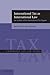 International Tax as International Law: An Analysis of the International Tax Regime (Cambridge Tax Law Series)