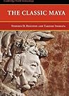 The Classic Maya (Cambridge World Archaeology) The Classic Maya (Cambridge World Archaeology)