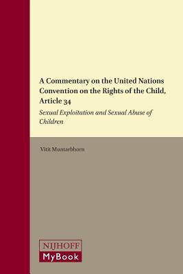 A Commentary on the United Nations Convention on the Rights of the Child: Article 34, Sexual Exploitation and Sexual Abuse of Children