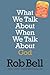 What We Talk about When We Talk about God: A Special Edition