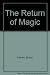 The return of magic