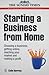 Starting a Business from Home: Choosing a Business, Getting Online, Reaching Your Market and Making a Profit