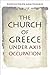 The Church of Greece under Axis Occupation (World War II: The Global, Human, and Ethical Dimension)