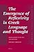 Emergence of Reflexivity in Greek Language and Thought, The: From Homer to Plato and Beyond