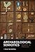 Archaeological Semiotics. Social Archaeology by Robert Preucel