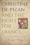 Christine de Pizan and the Fight for France by Tracy Adams