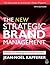 The New Strategic Brand Management: Creating and Sustaining Brand Equity Long Term