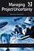 Managing Project Uncertainty