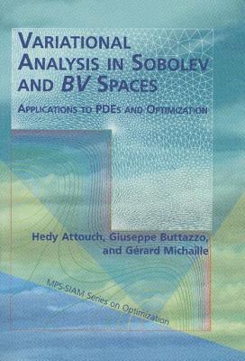 Variational Analysis in Sobolev and BV Spaces: Applications to PDEs and Optimization (MPS-SIAM Series on Optimization, Series Number 6)