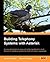 Building Telephony Systems with Asterisk by David Gomillion