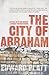 The City of Abraham: History, Myth and Memory: A Journey through Hebron