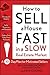 How to Sell a House Fast in a Slow Real Estate Market by William Bronchick