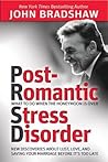 Post-Romantic Stress Disorder by John Bradshaw