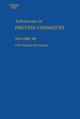 Advances in Protein Chemistry, Volume 68: Cell Surface Receptors